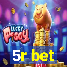 5r bet